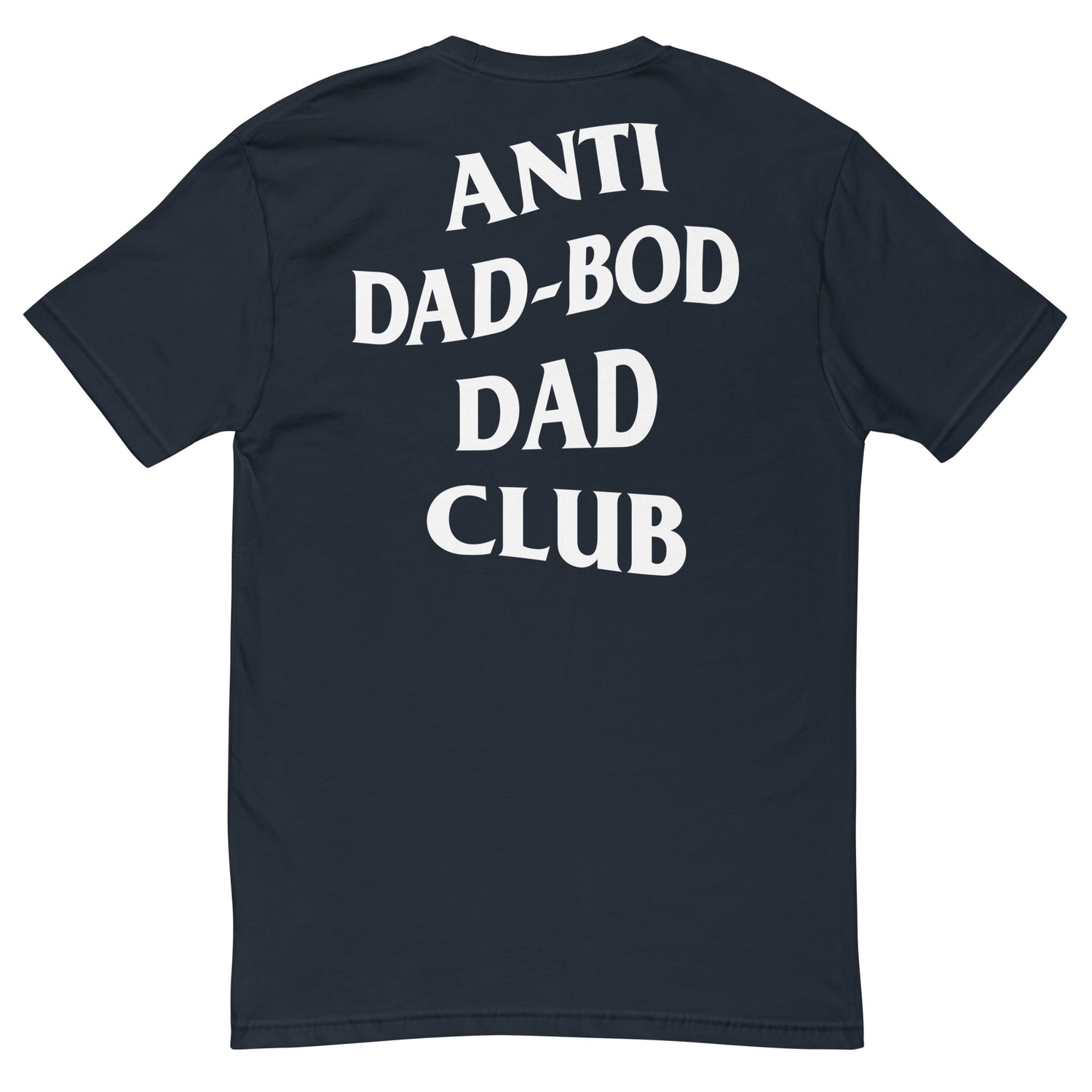 Anti Dad-Bod Dad Club Fitted Tee